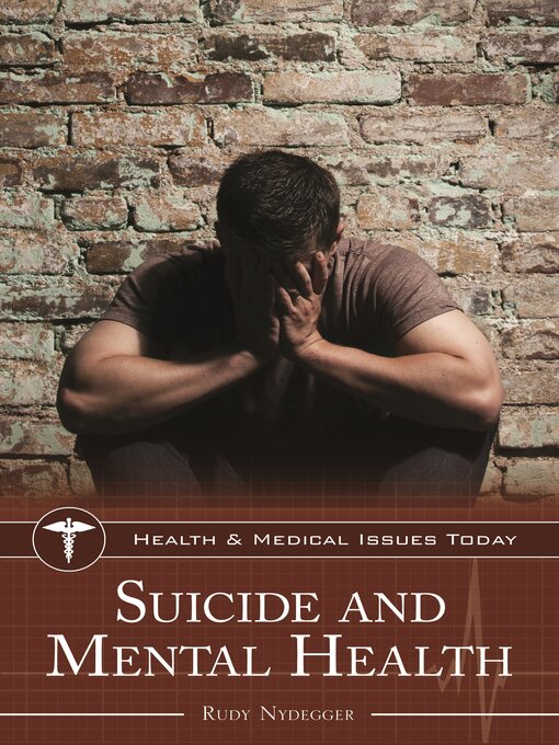 Title details for Suicide and Mental Health by Rudy Nydegger - Available